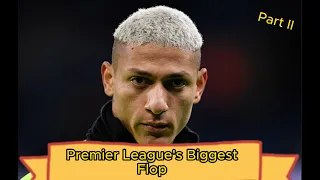 This Season’s Biggest Flop At Every Premier League Team Part II
