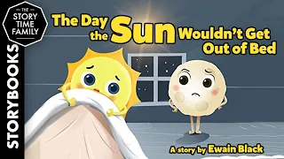 The Day the Sun Wouldn’t Get Out of Bed | A story about the power of listening