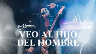 Veo Al Hijo Del Hombre (Versión En Vivo) -  Su Presencia | Video Oficial