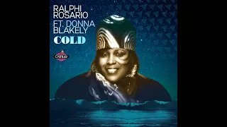 Ralphi Rosario - Cold (ft Donna Blakely) [David Morales NYC Club Remix]