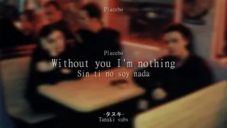 Without you I'm nothing - Placebo | Letra en inglés y español