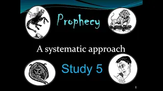 Prophecy: A Systematic Approach: Study 5