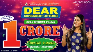 DEAR 1 PM MEGHNA FRIDAY WEEKLY DRAW DATE 01.09.2023 LIVE FROM KOHIMA