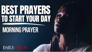 The Best Prayers To Bless Your Day | God Is Your Refuge And Strength (Morning Prayers)