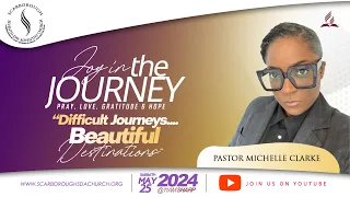 Scarborough SDA Church | Pastor Michelle Clarke | Difficult Journeys Beautiful Destinations | May 25