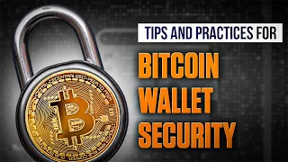 Bitcoin Wallet Security | Best Practices and Tips You Need To Follow!