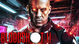 BLOODSHOT 2 Is About To Change Everything