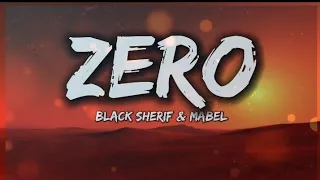 Zero - Black Sherif ft Mabel (Video lyrics)