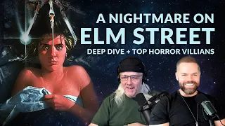 A Nightmare on Elm Street Deep Dive + Top Horror Villians