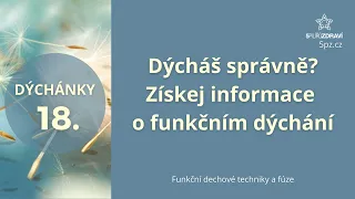 DÝCHÁNKY 18 - Dýcháš správně? Získej informace o funkčním dýchání