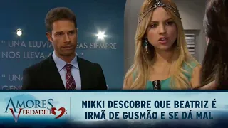 Amores Verdadeiros - Nikki descobre que Beatriz é irmã de Gusmão e se dá mal