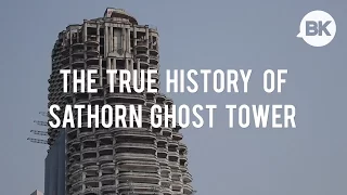 The True History of Sathorn Ghost Tower in Bangkok