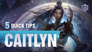 5 Quick Tips to Climb Ranked: Caitlyn