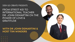 From Street Kid to International Teacher: Dr. John Demartini on the Power of Love & Gratitude