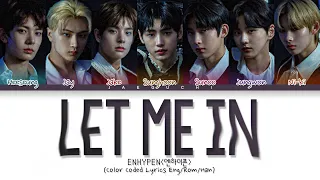 ENHYPEN 'Let Me In (20 Cube)' Lyrics (엔하이픈 Let Me In 가사) (Color Coded Lyrics)