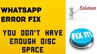 You don't have enough disk space | Whatsapp error fix