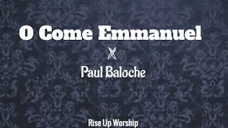 O Come Emmanuel || Paul Baloche | christmas song with lyric