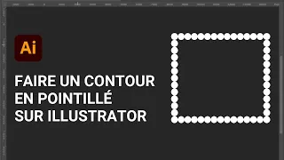 Comment faire un contour en pointillé sur Illustrator ?