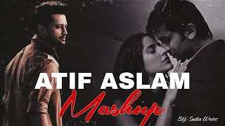 Atif Aslam Mashup 2023 | Sadia Writes | Tu Jaane Na | Tera Hone Laga Hon | Doorie | Chill Trap Beats