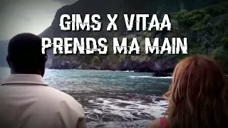 GIMS X VITAA PRENDS MA MAIN