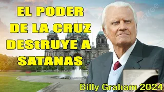 Billy Graham en Español - EL PODER DE LA CRUZ DEStRUYE A SATANAS