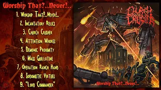 CHURCH CRUSHER - Worship That?...Never!.. (Full Album Stream - 2021)