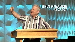 Job 37:1-24, Elihu's Explanations