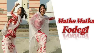 Matko Matka fodegi dance cover by Simran Singh | Renuka pawar | Aman jaji | Haryanvi Song