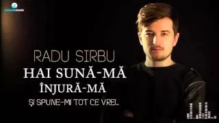 Radu Sirbu - Hai Sună-Mă (Înjură-mă)