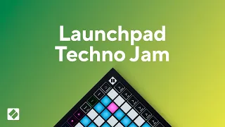 Launchpad Techno Jam // Novation