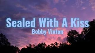 Bobby Vinton - Sealed With a Kiss (lyrics)