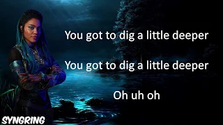 Descendants 3- Dig A Little Deeper (Lyrics)