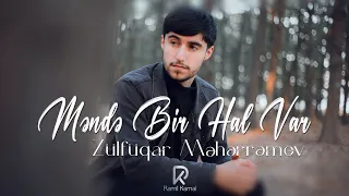 Zulfuqar Meherremov - Mende bir hal var 2022 (Official Klip)