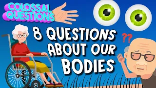 Why Do We Change? 8 Questions You've Always Wondered About Your Body! | COLOSSAL QUESTIONS