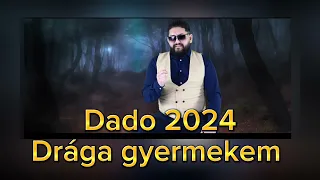 Dado 2024 - Drága gyermekem