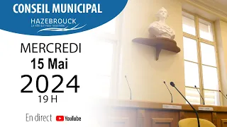 Conseil municipal du 15/05/2024