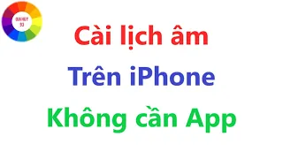 Cài Lịch Âm Trên iPhone Không Cần Tải App