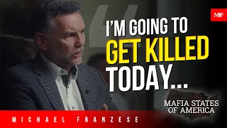 I'm Going to Get Killed Today | Mafia States of America with Michael Franzese