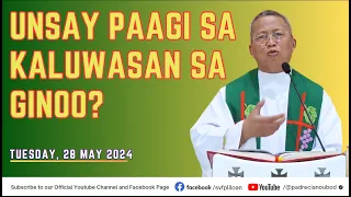 "Unsay paagi sa kaluwasan sa Ginoo?" - 5/28/2024 Misa ni Fr. Ciano Ubod sa SVFP.