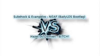 Hazel vs. Damien vs. BadyLOS (BITCH! vs. NGAF) (Ultrexan MashUP 2k17)