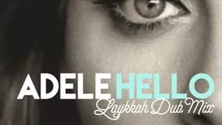 Adele - Hello (Laykkah Dub Mix)