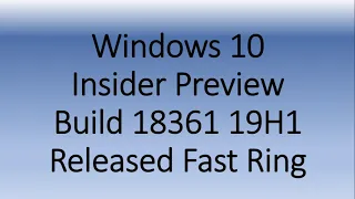 Windows 10 Insider preview build 18361 released Fast Ring March 19th 2019