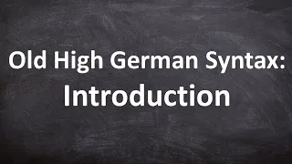 Old High German Syntax: Introduction