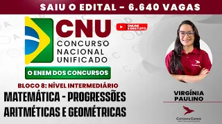 CNU - Bloco 8 - Matemática - Progressões Aritméticas e Geométricas