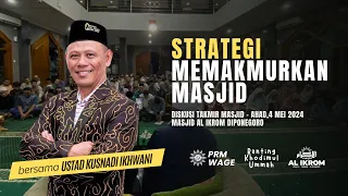 Strategi Memakmurkan Masjid Bersama Ustad Kusnadi Ikhwani