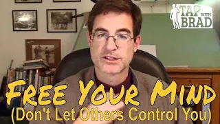 Free Your Mind (Don't let others control you) - Tapping with Brad Yates