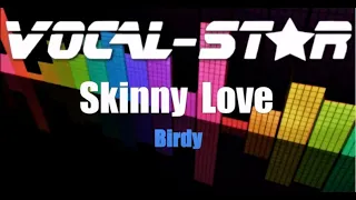 Birdy - Skinny Love (Karaoke Version) with Lyrics HD Vocal-Star Karaoke