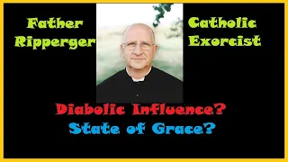 Father Ripperger - Exorcist/Priest - (Audio) 1. Diabolic Influence - State of Grace.