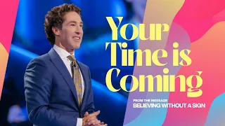 Your Time Is Coming | Joel Osteen