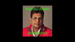 IRSHAD KAMIL BIOGRAPHY || IRSHAD KAMIL LIFESTORY